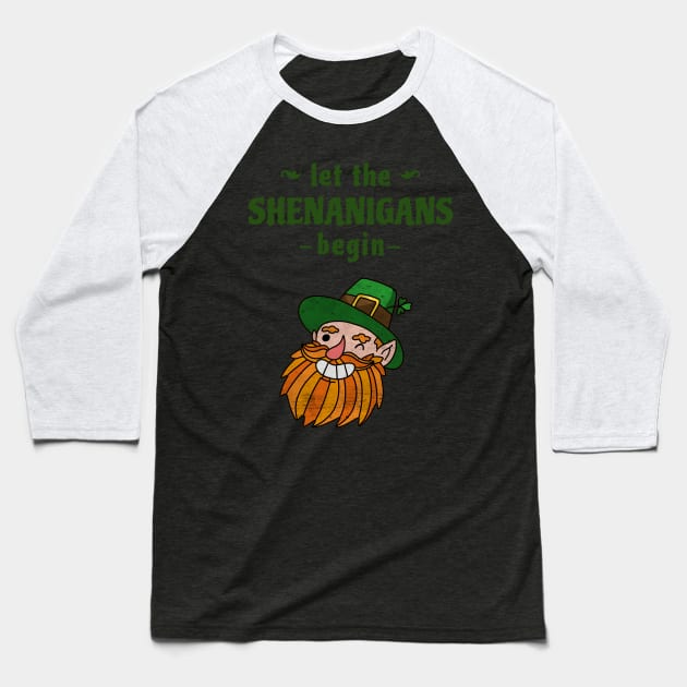 Let the Shenanigans begin, Irish Leprechaun, St Patrick Luck Baseball T-Shirt by EquilibriumArt